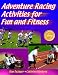 Adventure Racing Activities for Fun and Fitness