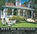 Must See Mississippi: 50 Favorite Places