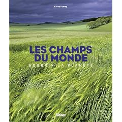 Les champs du monde : Nourrir la plan�te