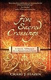 Five Sacred Crossings: A Novel Approach to a Reasonable Faith (ConversantLife.comĀ®)