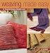 Weaving Made Easy: 17 Projects Using a Simple Loom