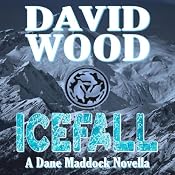 Icefall: A Dane Maddock Adventure, Book 4 | [David Wood]