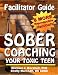 Search : Facilitator Guide for Sober Coaching your Toxic Teen