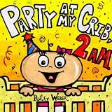 Party At My Crib, 2 A.M.