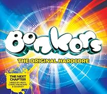 Bonkers - The Original Hardcore