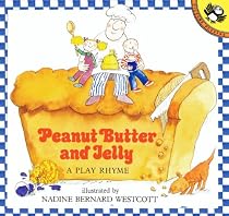 Peanut Butter and Jelly: A Play Rhyme