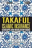 Takaful Islamic Insurance: Concepts and Regulatory Issues
