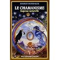 Le Chamanisme : Sagesse naturelle
