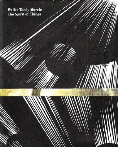 Walter Tandy Murch: The Spirit of Things