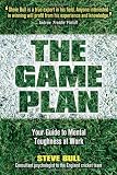 The Game Plan: Your Guide to Mental Toughness at Work