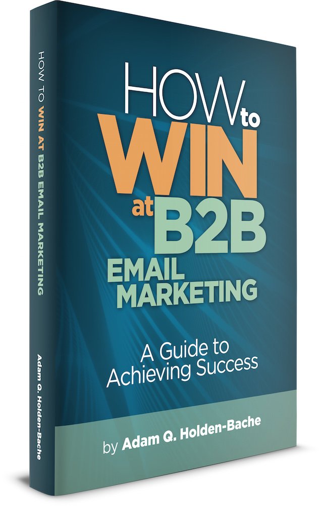 How To Win At B2B Email Marketing: A Guide To Achieving Success ...