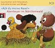 Geschichten mit Pittiplatsch, Schnatterinchen und Moppi "Ach du meine Nase!" Abenteuer im M�rchenwald: H�rspiel
