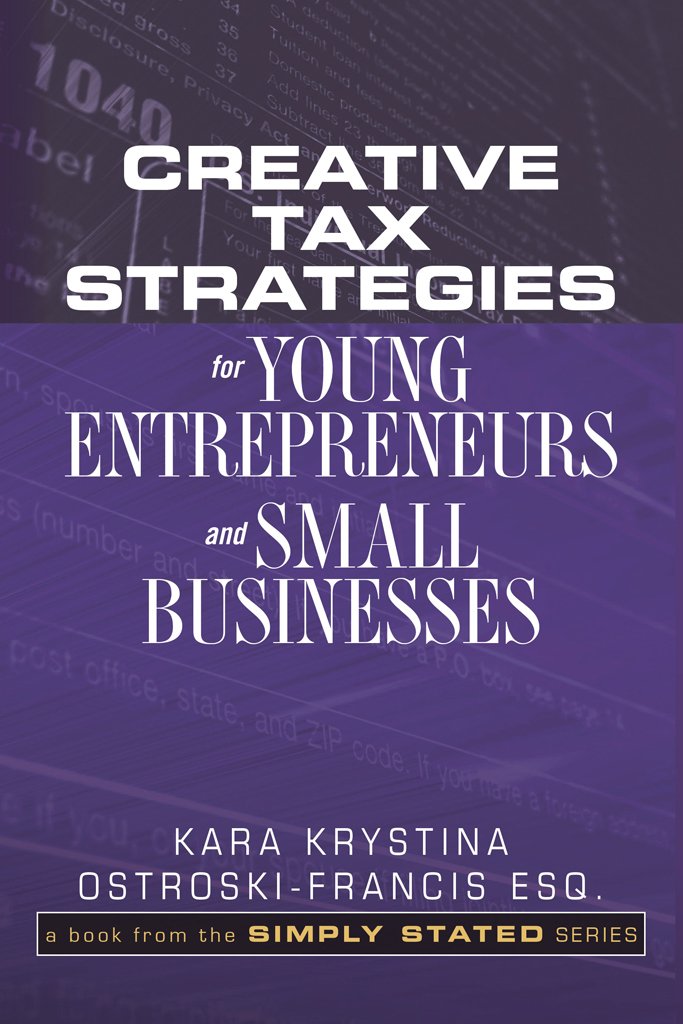 Amazon.com: Creative Tax Strategies for Young Entrepreneurs and ...