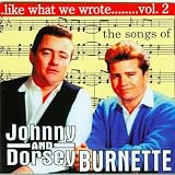 Like What We Wrote Vol. 2: The Songs of Johnny & Dorsey Burnette