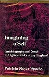 Imagining a self : autobiography and novel in eighteenth-century England