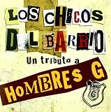 Los Chicos Del Barrio-Tributo Hombres G Search