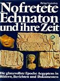 Nofretete Echnaton und ihre Zeit - Vandenberg Philipp