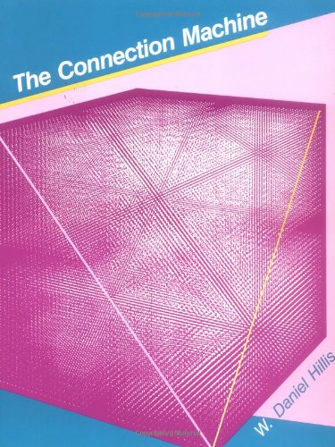 The Connection Machine (Artificial Intelligence), by W. Danny Hillis