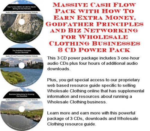 Massive Cash Flow Pack with How To Earn Extra Money, Godfather Principles and Biz Networking for Wholesale Clothing Businesses 3 CD Power Pack