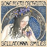 Bone Poets Orchestra Belladonna Smiles