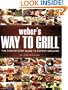 Weber's Way to Grill: The Step-by-Step Guide to Expert Grilling (Sunset Books)