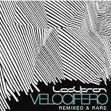 Velocifero (Remixed and Rare)