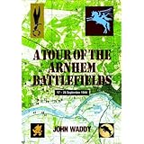 a tour of the arnhem battlefields