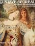 Gustave Moreau: With a Catalogue of the Finished Paintings, Watercolors, and Drawings