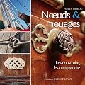 Noeuds & nouages : Les construire, les comprendre