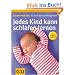Jedes Kind kann schlafen lernen (Einzeltitel Partnerschaft & Familie)