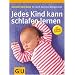 Jedes Kind kann schlafen lernen
