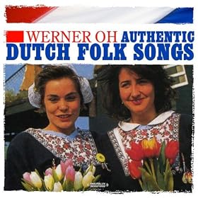 Authentic Dutch Folk Songs (Digitally Remastered)