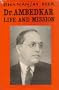 Dr. Ambedkar: Life and Mission