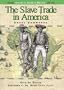 The Slave Trade in America: Cruel Commerce (Slavery in American History)