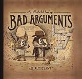 An illustrated book of bad arguments