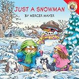 By Mercer Mayer - Just a Snowman [With Stickers] (Little Critter) (9/15/04)