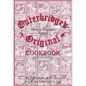 Outerbridge's Sherry Pepper Sauce Original Cookbook - A Collection of Recipes for Those Who Like it Hot