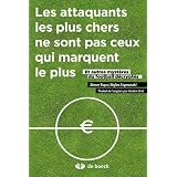 Les attaquants les plus chers ne sont pas ceux qui marquent le plus : Et autres myst�res du football d�crypt�spar Simon Kuper