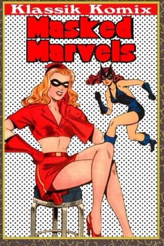 Klassik Komix: Masked Marvels