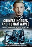 Chinese hordes and human waves : a personal perspective of the Korean War, 1950-1953