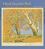 A Small, Untroubled World: The Art of Gustave Baumann 2011 Wall Calendar