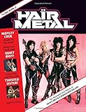 The Big Book of Hair Metal: The Illustrated Oral History of Heavy Metal's Debauched Decade