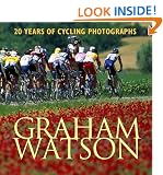 Graham Watson: 20 Years of Cycling Photographs