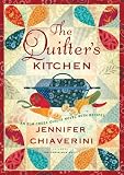 The Quilter's Kitchen: An Elm Creek Quilts Novel with Recipes