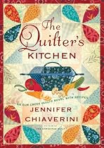 The Quilter's Kitchen: An Elm Creek Quilts Novel with Recipes (Elm Creek Quilts Novels)