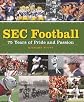 SEC Football: 75 Years of Pride and Passion