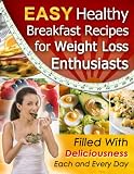  : Easy Healthy Breakfast Recipes for Weight Loss Enthusiasts