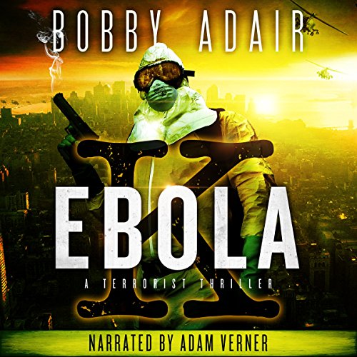 Ebola K: A Terrorism Thriller Ebola K: A Terrorism Thriller