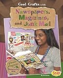 Cool Crafts with Newspapers, Magazines, and Junk Mail (Snap Books: Green Crafts)