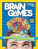 National Geographic Kids Brain Games: The Mind-Blowing Science of Your Amazing Brain